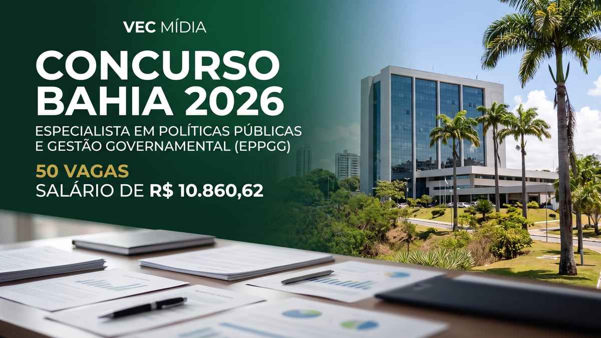 Concurso EPPGG Bahia 2026 oferece 50 vagas para Especialista em Políticas Públicas e Gestão Governamental, com salário inicial de R$ 10.860,62.